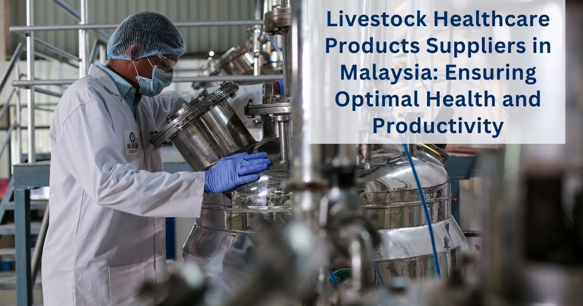 Livestock healthcare suppliers Malaysia
