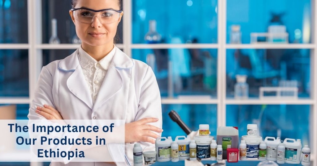 The Importance of Our Products in Ethiopia